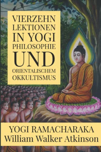 Vierzehn Lektionen in Yogi-Philosophie und Orientalischem Okkultismus