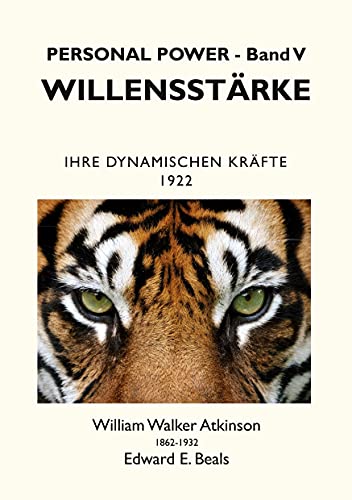 Willensstärke: Ihre Dynamischen Kräfte (Personal Power)