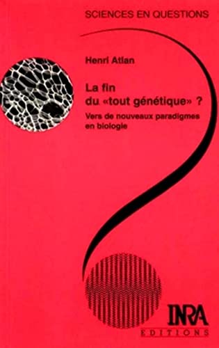 La fin du "tout génétique" ?: Vers de nouveaux paradigmes en biologie