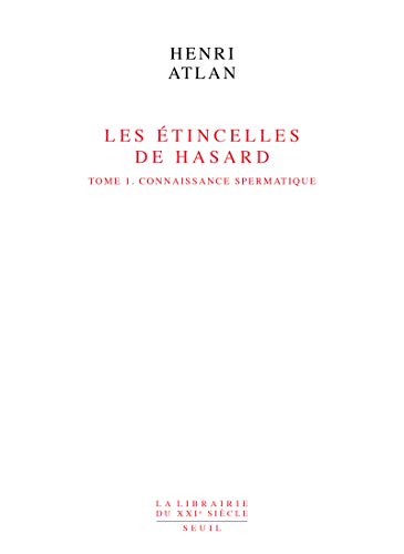 Les Etincelles de hasard, tome 1: Connaissance spermatique von Seuil