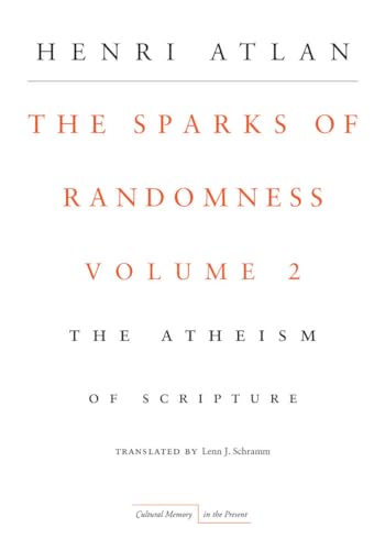 The Sparks of Randomness, Volume 2: The Atheism of Scripture (Cultural Memory in the Present, Band 2)