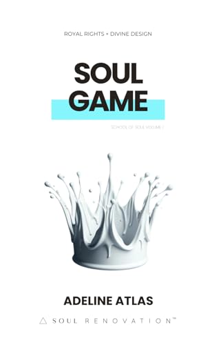 Soul Game: Royal Rights + Divine Design (School Of Soul, Band 1) von SPINES Publishing