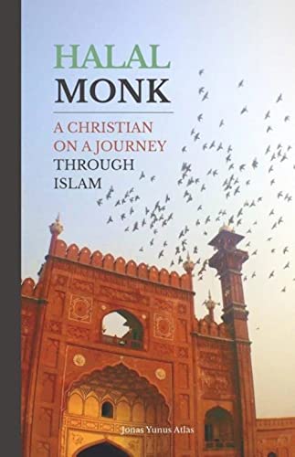Halal Monk: A Christian on a Journey through Islam von Yunus Publishing