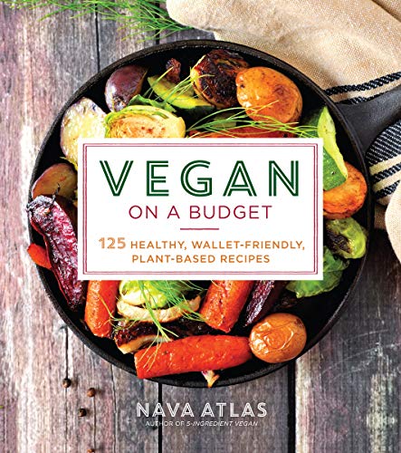 Vegan on a Budget: 125 Healthy, Wallet-Friendly, Plant-Based Recipes von Sterling Publishing (NY)