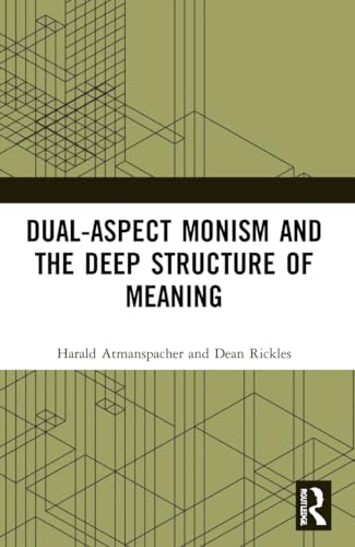 Dual-Aspect Monism and the Deep Structure of Meaning von Routledge