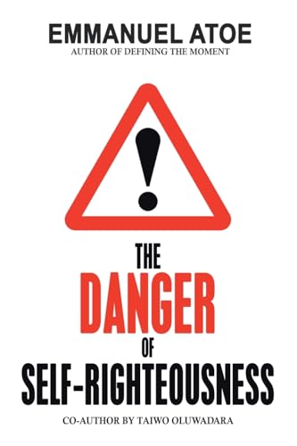 THE DANGER OF SELF-RIGHTEOUSNESS von Westbow Press