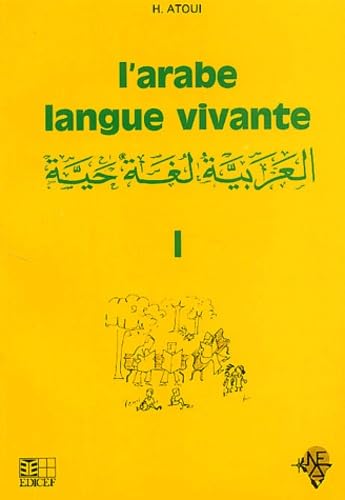 L'arabe langue vivante Volume 1: Tome 1, Méthode d'enseignement à l'usage des francophones von EDICEF REVUES