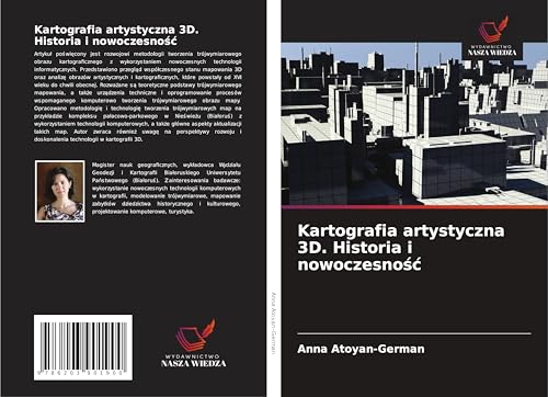 Kartografia artystyczna 3D. Historia i nowoczesno¿¿: DE von Wydawnictwo Nasza Wiedza