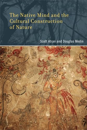 The Native Mind and the Cultural Construction of Nature (Life and Mind: Philosophical Issues in Biology and Psychology)