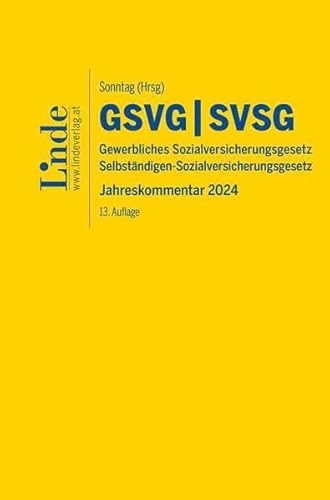 GSVG & SVSG | Gewerbliches Sozialversicherungsgesetz & Selbständigen-Sozialversicherungsgesetz: Jahreskommentar 2024 von Linde Verlag Ges.m.b.H.