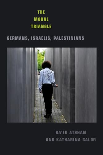 The Moral Triangle: Germans, Israelis, Palestinians