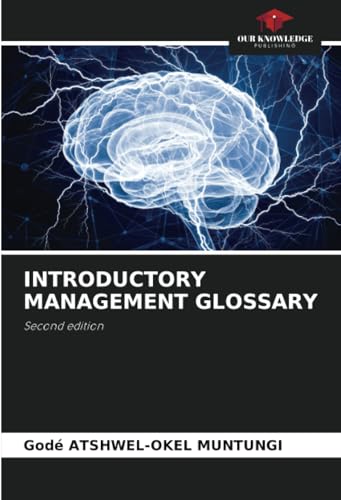 INTRODUCTORY MANAGEMENT GLOSSARY: Second edition von Our Knowledge Publishing