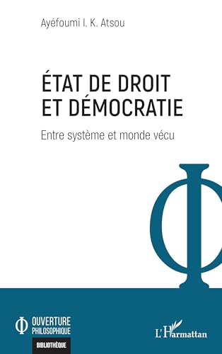 Etat de droit et démocratie: Entre système et monde vécu von Editions L'Harmattan