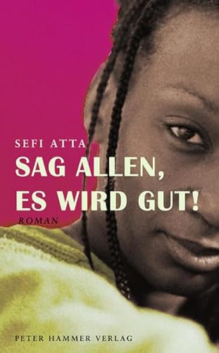 Sag allen, es wird gut!: Roman