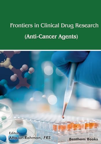 Frontiers in Clinical Drug Research - Anti-Cancer Agents: Volume 9 von Bentham Science Publishers