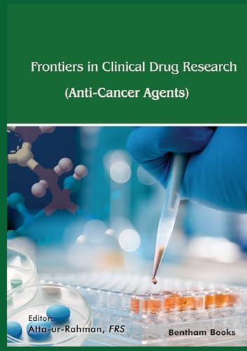 Frontiers in Clinical Drug Research - Anti-Cancer Agents: Volume 9 von Bentham Science Publishers