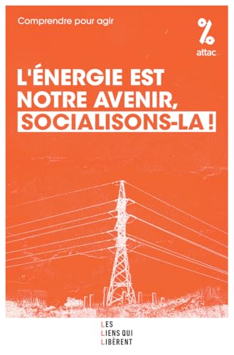 L'énergie est notre avenir, socialisons-la ! von LIENS LIBERENT