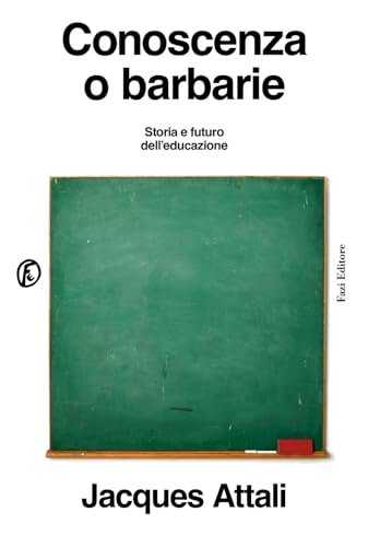 Conoscenza o barbarie. Storia e futuro dell'educazione (Le terre) von Fazi