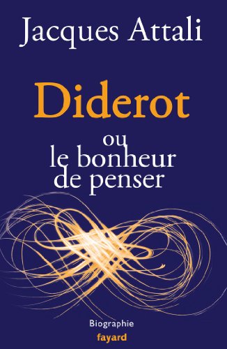 Diderot: ou le bonheur de penser von FAYARD