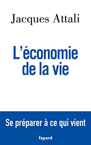 L'économie de la vie: Se préparer à ce qui vient von FAYARD