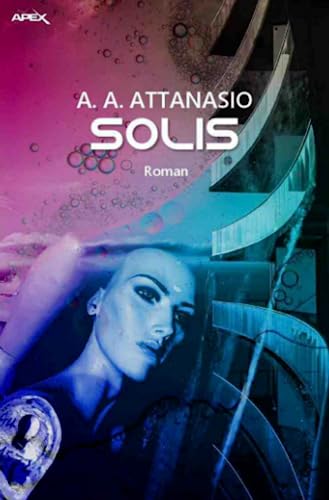 SOLIS: Ein Science-Fiction-Roman