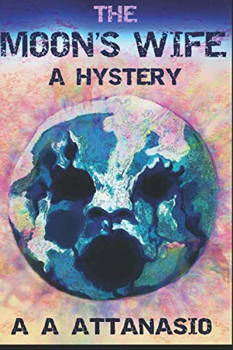 The Moon's Wife: A Hystery