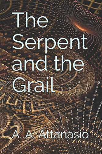 The Serpent and the Grail (The Perilous Order of Camelot, Band 4)