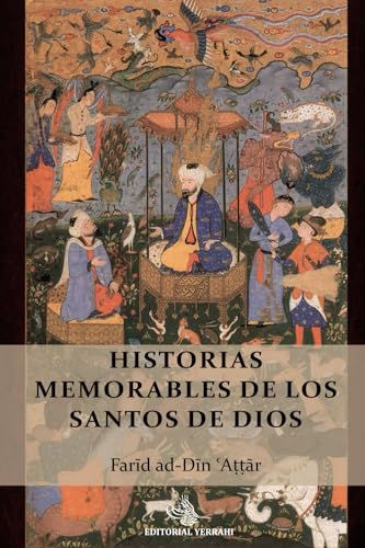 Historias memorables de los Santos de Dios (traducción): Taḏkirat al Awliyāʾ von Editorial Yerrahi