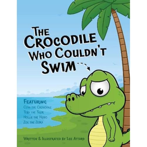 The Crocodile Who Couldn't Swim The Crocodile Who Couldn't Swim