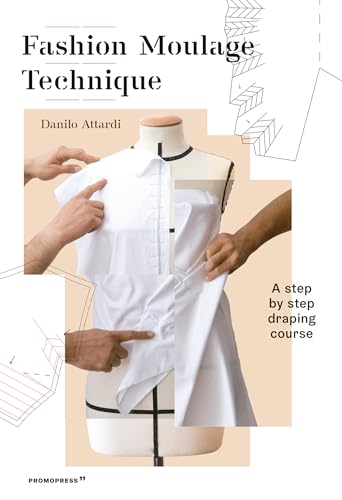 Fashion Moulage Technique: A step by step draping course (Promopress)