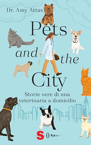 Pets and the city. Storie vere di una veterinaria a domicilio (NarrAzione) von Sonda