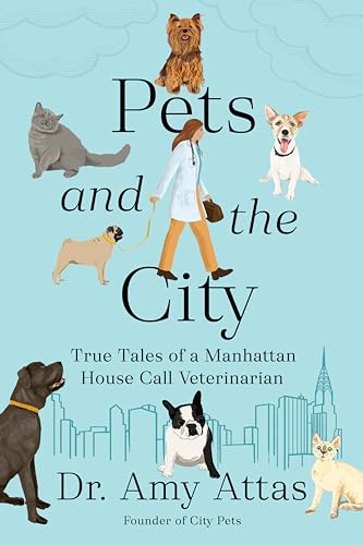 Pets and the City: True Tales of a Manhattan House Call Veterinarian von Putnam