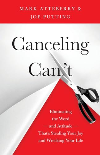 Canceling Can't: Eliminating the Word-and Attitude-That's Stealing Your Joy and Wrecking Your Life von Illumify Media