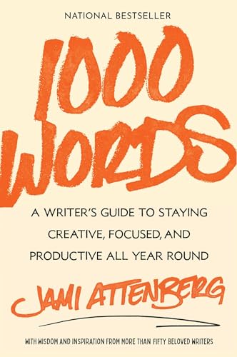 1000 Words: A Writer's Guide to Staying Creative, Focused, and Productive All Year Round von Unknown