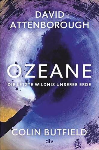 Ozeane: Die letzte Wildnis unserer Erde von dtv Verlagsgesellschaft mbH & Co. KG