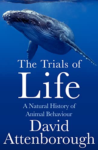 The Trials of Life: A Natural History of Animal Behaviour von William Collins