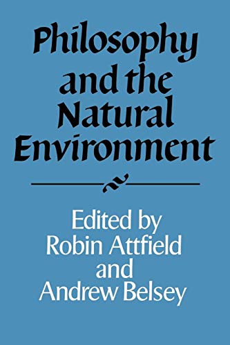 Philosophy & Natural Environment (Royal Institute of Philosophy Lecture Series)
