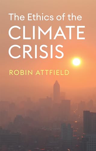 The Ethics of the Climate Crisis von Polity