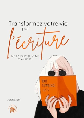 Transformez votre vie par l'écriture: Mêlez journal intime et analyse ! von LOTUS ELEPHANT