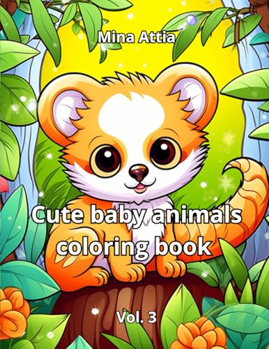 Cute baby animals coloring book: Vol. 3 von Independently published