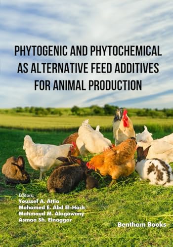 Phytogenic and Phytochemical as Alternative Feed Additives for Animal Production von Bentham Science Publishers