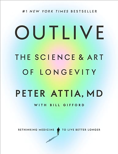 Outlive: The Science and Art of Longevity von Harmony
