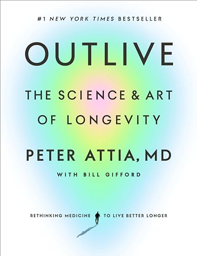 Outlive: The Science and Art of Longevity
