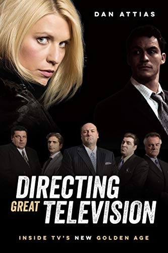 Directing Great Television: Inside TV’s New Golden Age Directing Great Television: Inside TV’s New Golden Age von Michael Wiese Productions