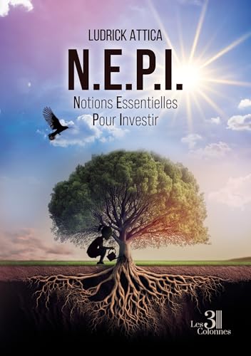 N.E.P.I. - Notions Essentielles Pour Investir von Les trois colonnes