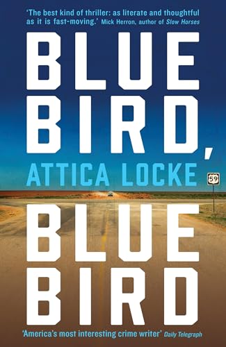 Bluebird, Bluebird (Highway 59 by Attica Locke)