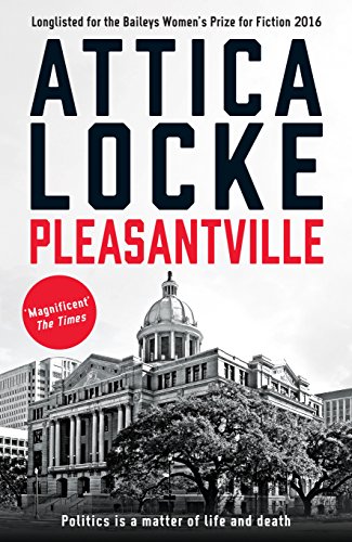 Pleasantville: Nominiert: CWA Gold Dagger 2015, Nominiert: Baileys Women's Prize for Fiction 2016 (The Jay Porter mysteries by Attica Locke) von Profile Books