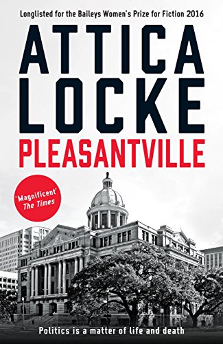 Pleasantville: Nominiert: CWA Gold Dagger 2015, Nominiert: Baileys Women's Prize for Fiction 2016 (The Jay Porter mysteries by Attica Locke)