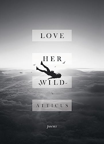 Love Her Wild: Poetry von Headline