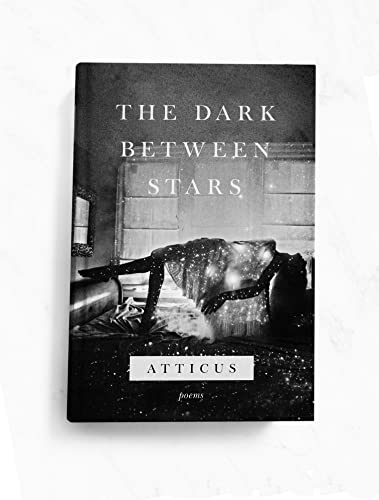 Atticus Poetry - Official Signed Bookplate Inside of Cover of The Dark Between Stars - Poetry Collection of Connections, Relationships, Love and Loneliness, Beauty and Pain